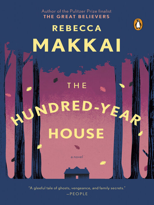 Title details for The Hundred-Year House by Rebecca Makkai - Available